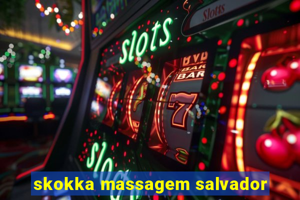 skokka massagem salvador